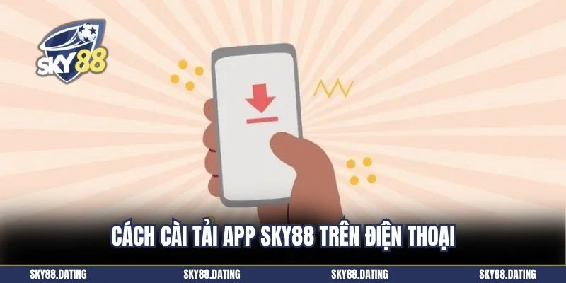 Cách cài tải app SKY88 trên điện thoại