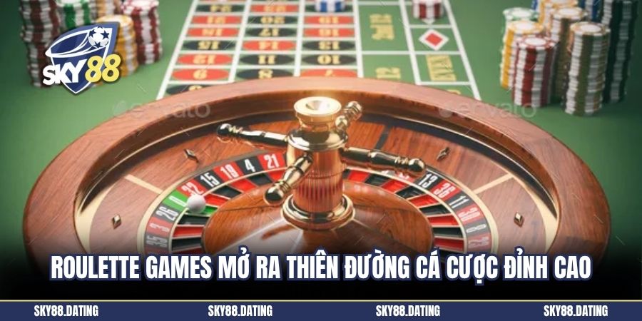 Roulette games mở ra thiên đường cá cược đỉnh cao