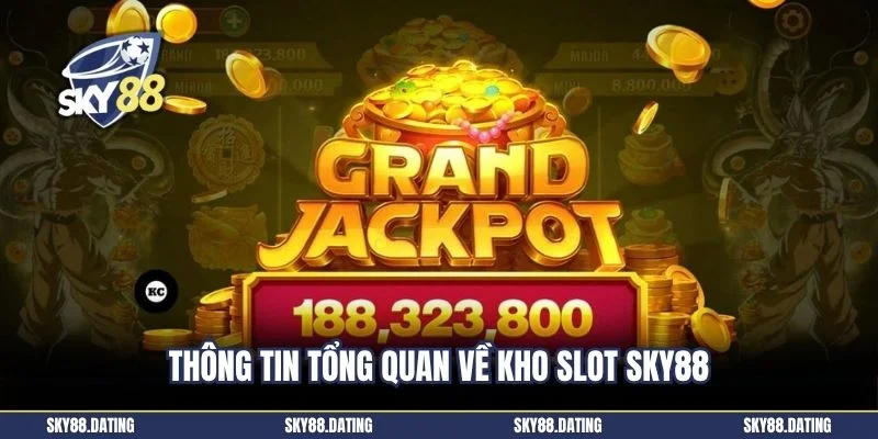 Thông tin tổng quan về kho slot SKY88